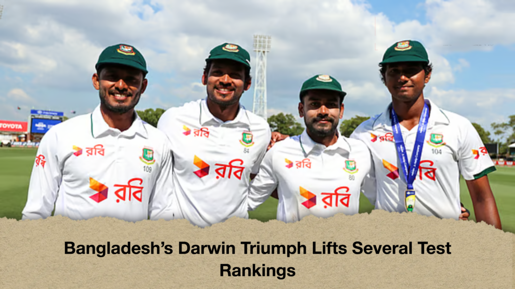 Bangladeshs Darwin Triumph Lifts Several Test Rankings Bangladesh’s Darwin Triumph Lifts Several Test Rankings