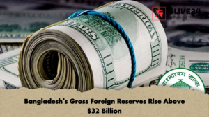Bangladeshs Gross Foreign Reserves Rise Above 32 Billion Bangladesh’s Gross Foreign Reserves Rise Above $32 Billion