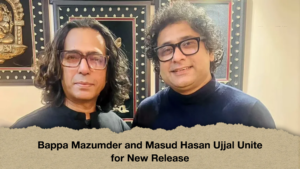 Bappa Mazumder and Masud Hasan Ujjal Unite for New Release 1 Bappa Mazumder and Masud Hasan Ujjal Unite for New Release