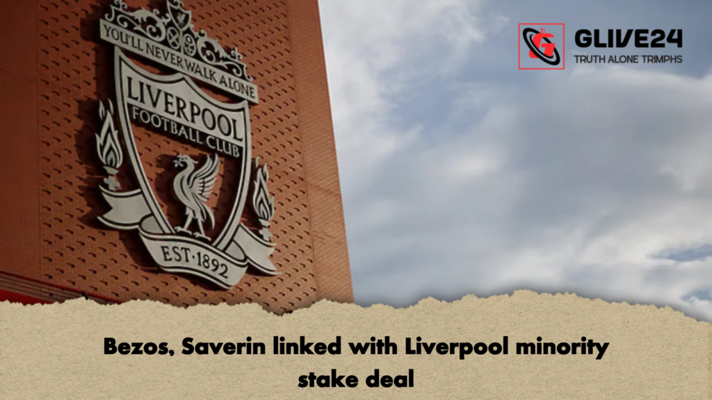 Bezos Saverin linked with Liverpool minority stake deal 2 Bezos, Saverin linked with Liverpool minority stake deal