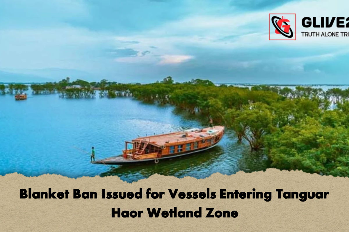 Blanket Ban Issued for Vessels Entering Tanguar Haor Wetland Zone