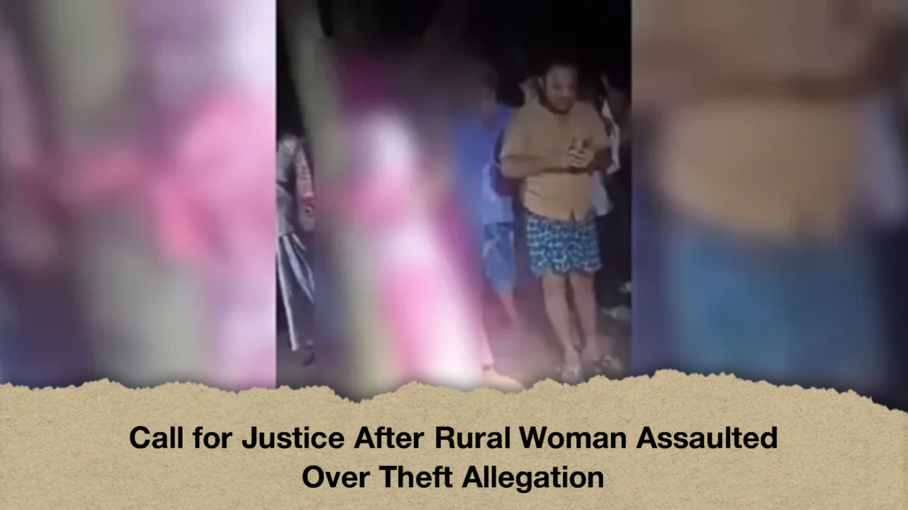 Call for Justice After Rural Woman Assaulted Over Theft Allegation