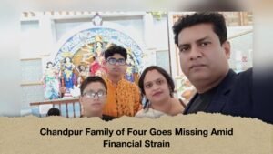 Chandpur Family of Four Goes Missing Amid Financial Strain