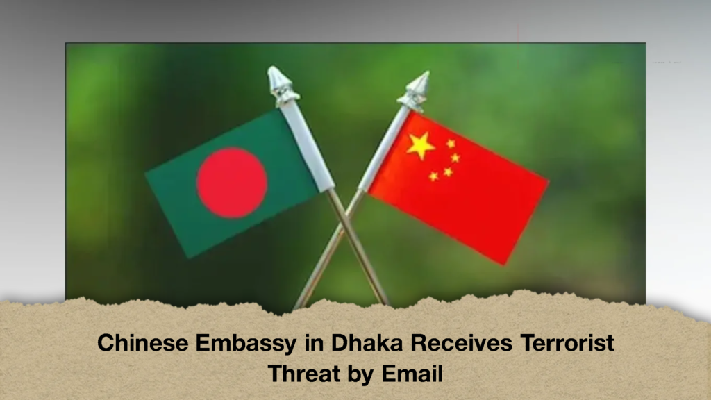 Chinese Embassy in Dhaka Receives Terrorist Threat by Email