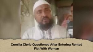 Comilla Cleric Questioned After Entering Rented Flat With Woman