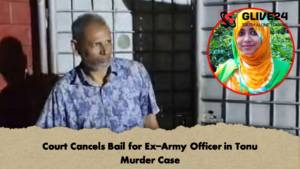 Court Cancels Bail for Ex Army Officer in Tonu Murder Case 2 Court Cancels Bail for Ex-Army Officer in Tonu Murder Case