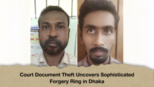 Court Document Theft Uncovers Sophisticated Forgery Ring in Dhaka