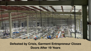 Defeated by Crisis Garment Entrepreneur Closes Doors After 19 Years Defeated by Crisis, Garment Entrepreneur Closes Doors After 19 Years