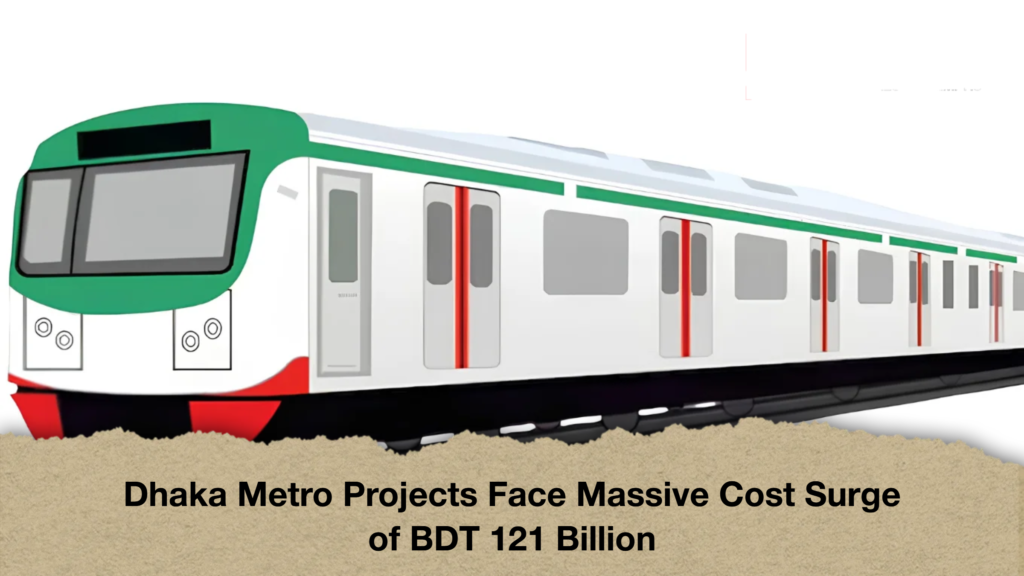 Dhaka Metro Projects Face Massive Cost Surge of BDT 121 Billion