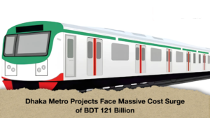 Dhaka Metro Projects Face Massive Cost Surge of BDT 121 Billion