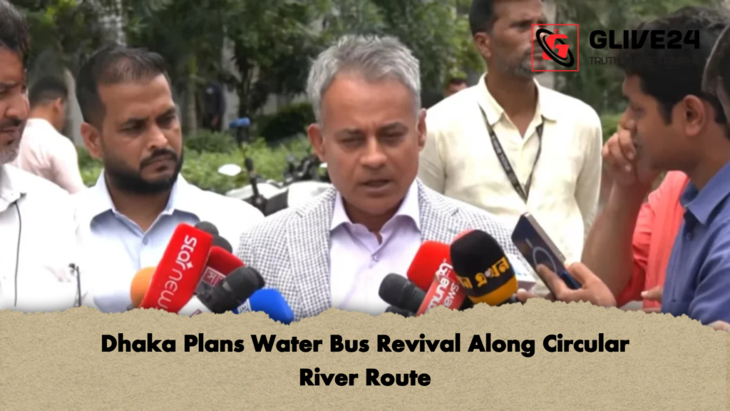 Dhaka Plans Water Bus Revival Along Circular River Route 2 Dhaka Plans Water Bus Revival Along Circular River Route