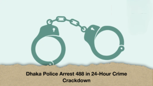 Dhaka Police Arrest 488 in 24 Hour Crime Crackdown 2 Dhaka Police Arrest 488 in 24-Hour Crime Crackdown