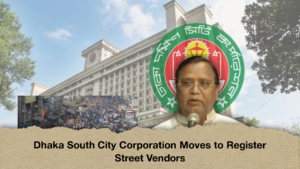 Dhaka South City Corporation Moves to Register Street Vendors 2 Dhaka South City Corporation Moves to Register Street Vendors