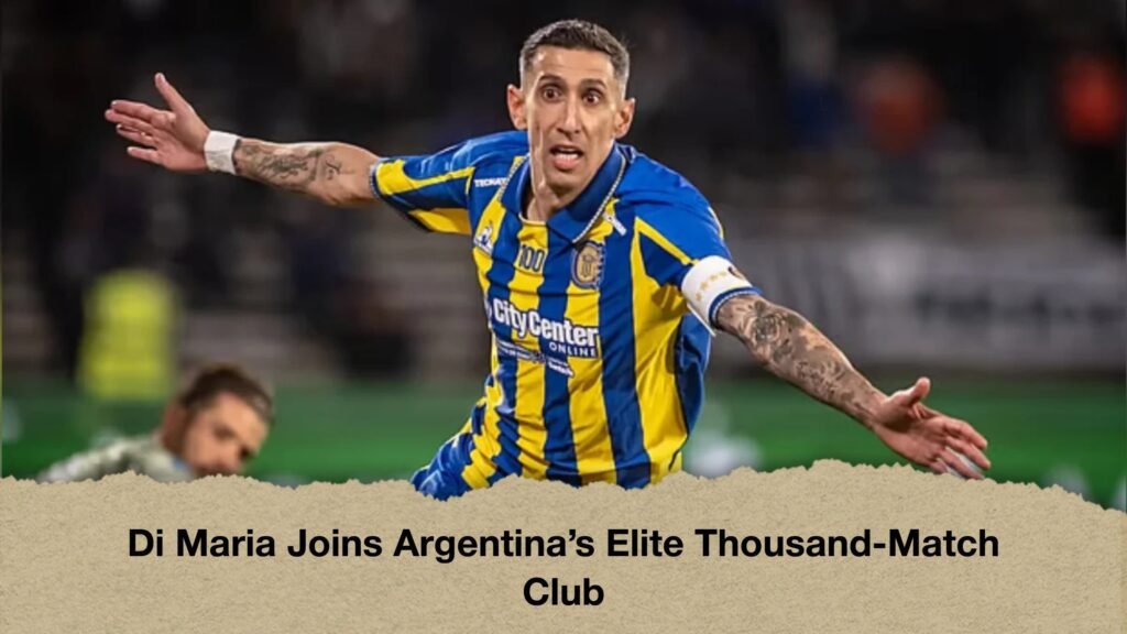 Di Maria Joins Argentina’s Elite Thousand-Match Club 2 Di Maria Joins Argentina’s Elite Thousand-Match Club