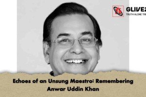Echoes of an Unsung Maestro: Remembering Anwar Uddin Khan