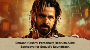 Emraan Hashmi Personally Recruits Akhil Sachdeva for Sequels Soundtrack 1 Emraan Hashmi Personally Recruits Akhil Sachdeva for Sequel’s Soundtrack