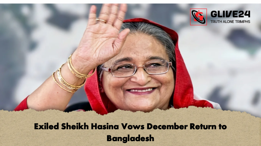Exiled Sheikh Hasina Vows December Return to Bangladesh 2 Exiled Sheikh Hasina Vows December Return to Bangladesh