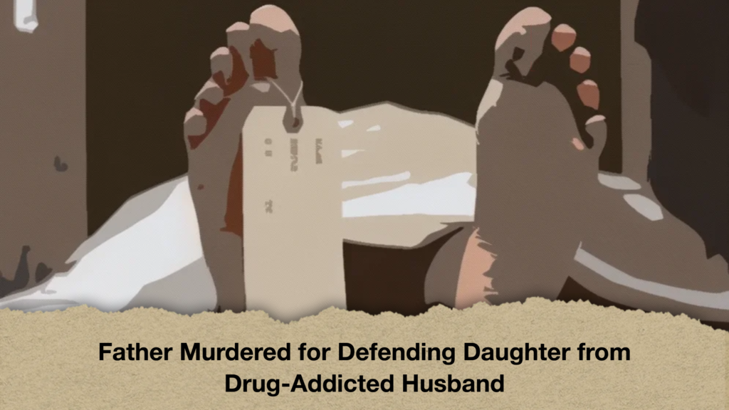 Father Murdered for Defending Daughter from Drug-Addicted Husband 2 Father Murdered for Defending Daughter from Drug-Addicted Husband
