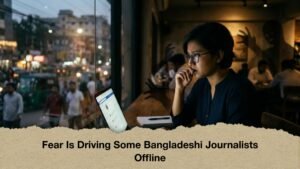 Fear Is Driving Some Bangladeshi Journalists Offline