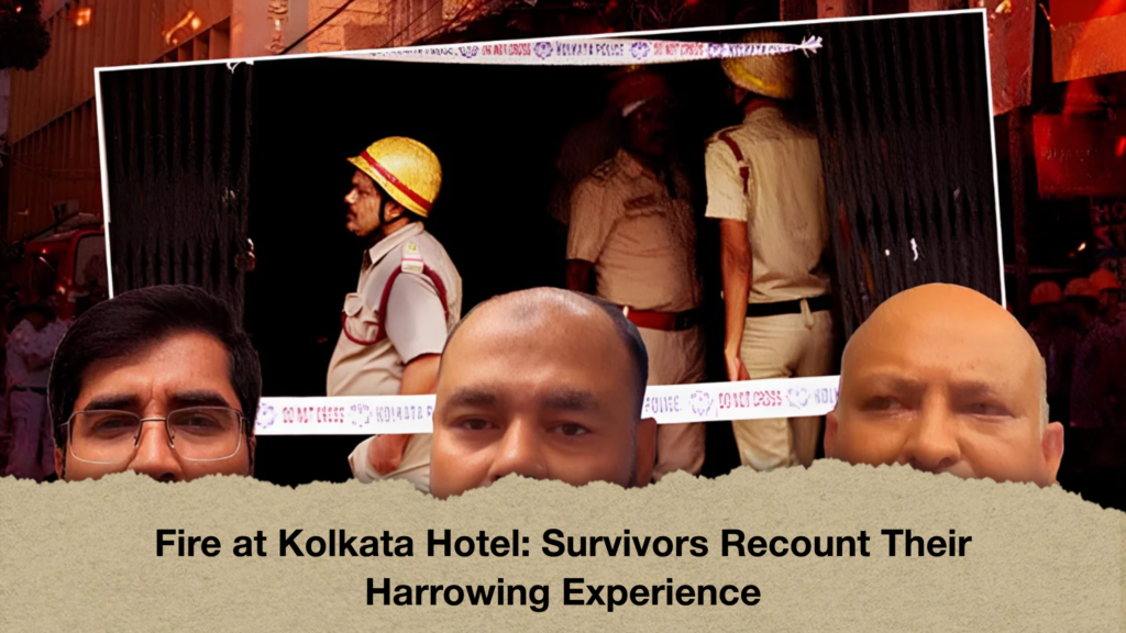 Fire at Kolkata Hotel Survivors Recount Their Harrowing Experience