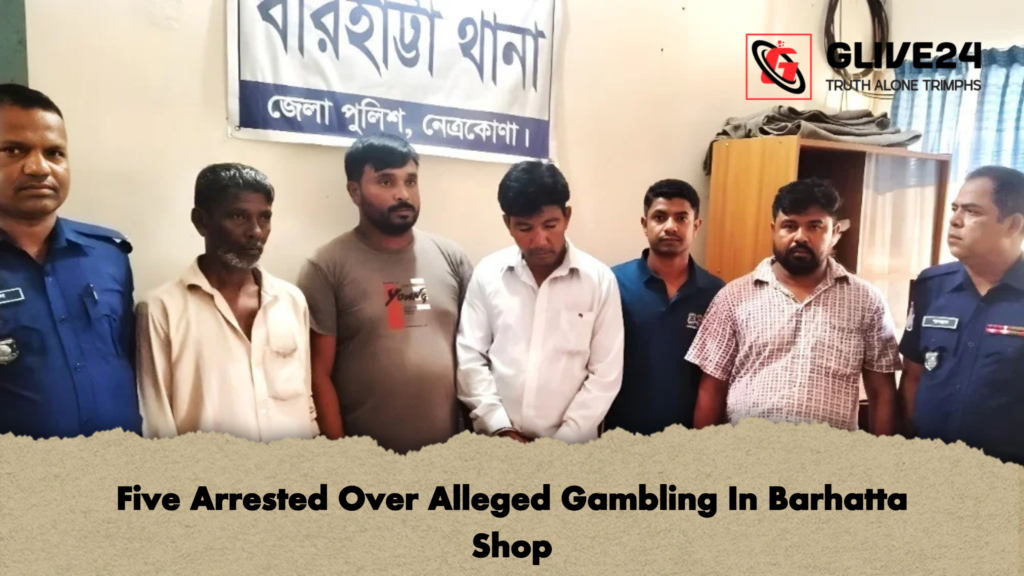 Five Arrested Over Alleged Gambling In Barhatta Shop Five Arrested Over Alleged Gambling In Barhatta Shop