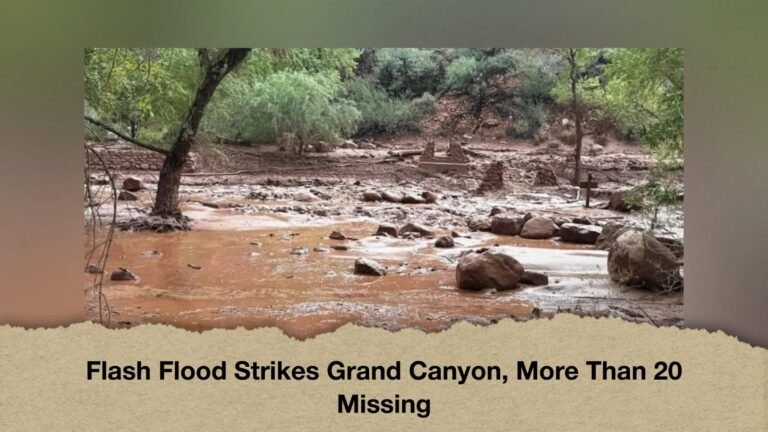 Flash Flood Strikes Grand Canyon, More Than 20 Missing