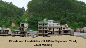 Floods and Landslides Kill 750 in Nepal and Tibet, 2,500 Missing
