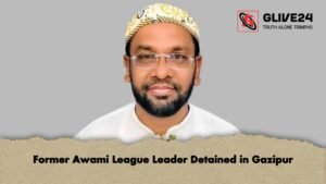 Former Awami League Leader Detained in Gazipur