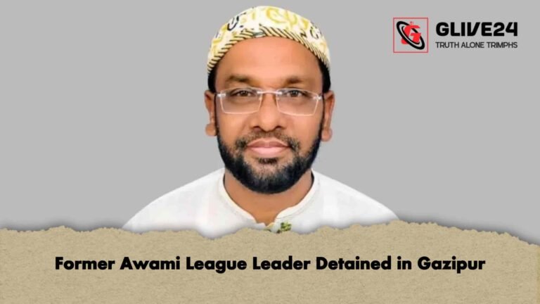 Former Awami League Leader Detained in Gazipur
