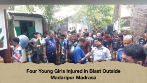 Four Young Girls Injured in Blast Outside Madaripur Madrasa 2 Four Young Girls Injured in Blast Outside Madaripur Madrasa