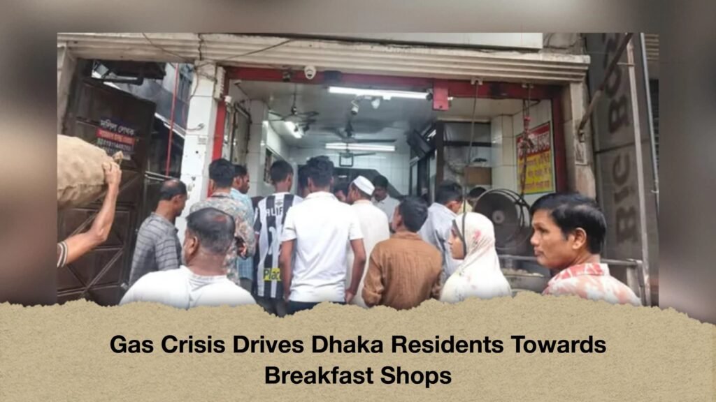 Gas Crisis Drives Dhaka Residents Towards Breakfast Shops