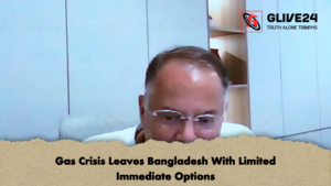 Gas Crisis Leaves Bangladesh With Limited Immediate Options Gas Crisis Leaves Bangladesh With Limited Immediate Options