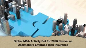 Global M&A Activity Set for 2026 Revival as Dealmakers Embrace Risk Insurance