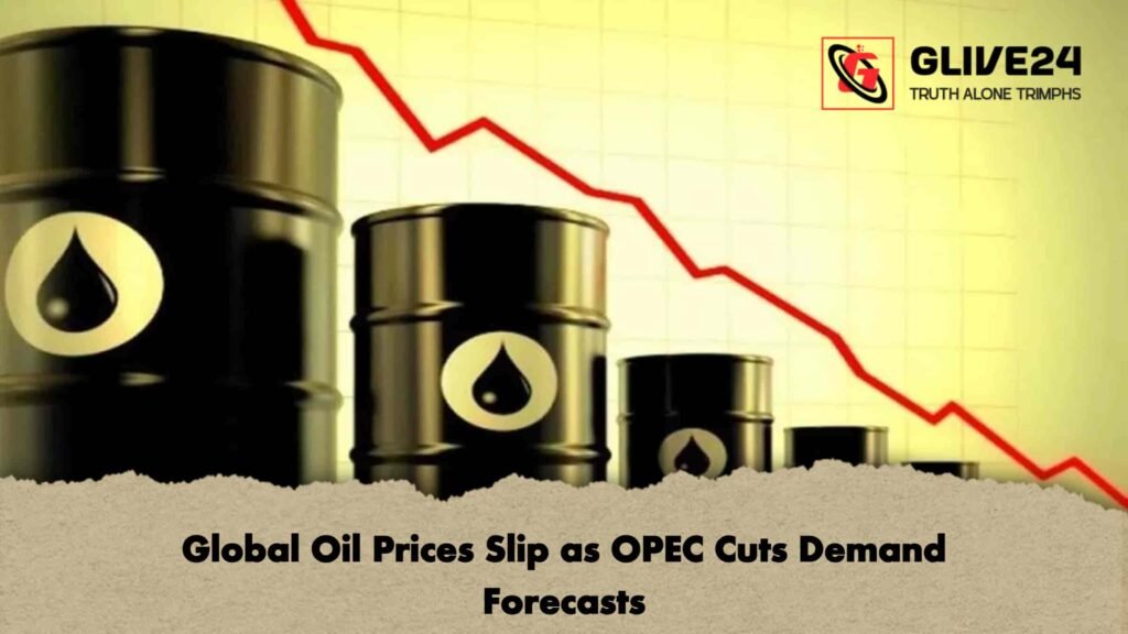 Global Oil Prices Slip as OPEC Cuts Demand Forecasts 2 Global Oil Prices Slip as OPEC Cuts Demand Forecasts
