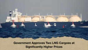 Government Approves Two LNG Cargoes at Significantly Higher Prices