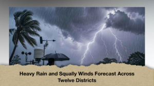 Heavy Rain and Squally Winds Forecast Across Twelve Districts (2)