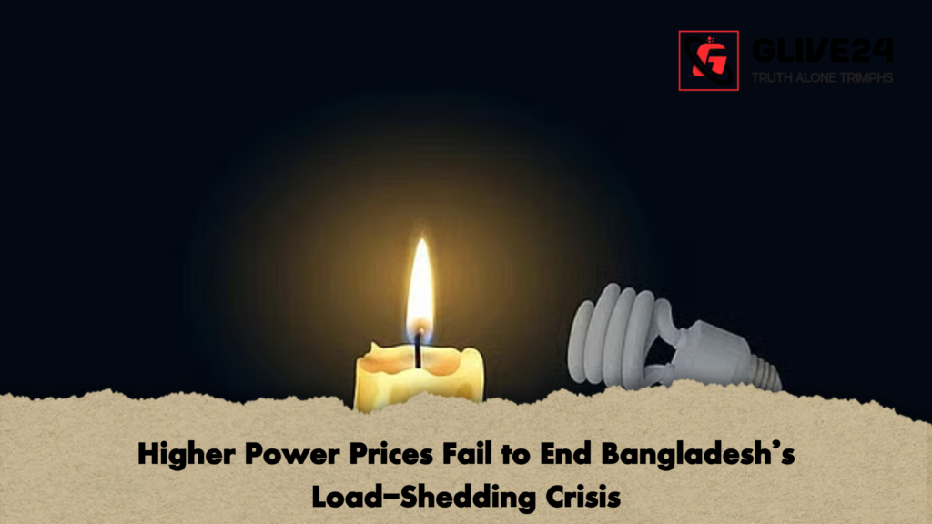 Higher Power Prices Fail to End Bangladeshs Load Shedding Crisis Higher Power Prices Fail to End Bangladesh’s Load-Shedding Crisis