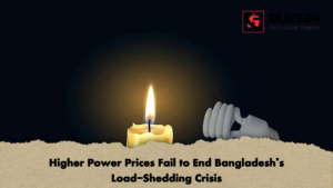 Higher Power Prices Fail to End Bangladeshs Load Shedding Crisis Higher Power Prices Fail to End Bangladesh’s Load-Shedding Crisis