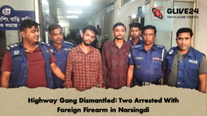Highway Gang Dismantled Two Arrested With Foreign Firearm in Narsingdi 2 Highway Gang Dismantled: Two Arrested With Foreign Firearm in Narsingdi