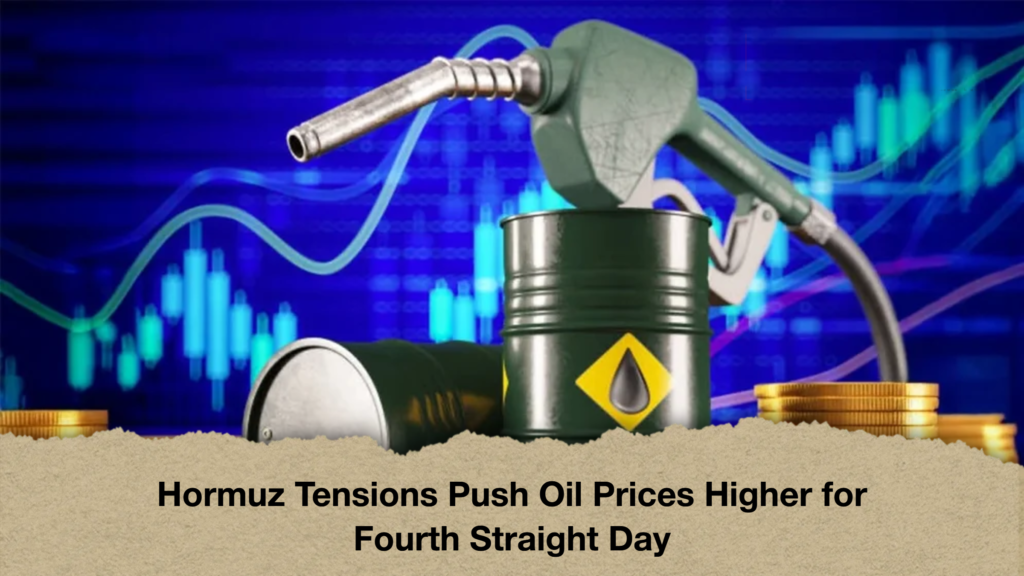 Hormuz Tensions Push Oil Prices Higher for Fourth Straight Day 2 Hormuz Tensions Push Oil Prices Higher for Fourth Straight Day