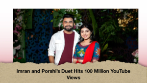 Imran and Porshis Duet Hits 100 Million YouTube Views 1 Imran and Porshi’s Duet Hits 100 Million YouTube Views