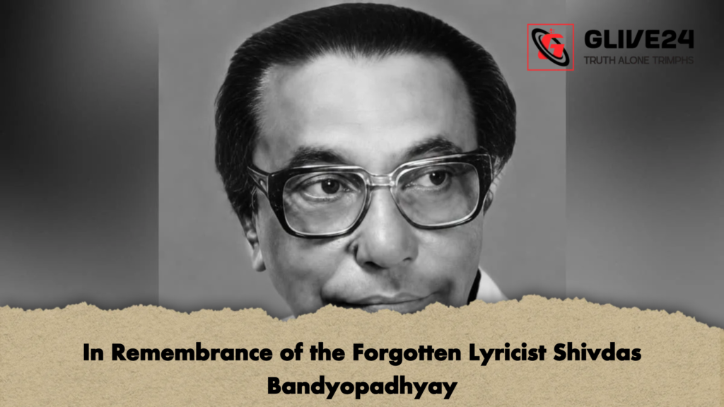 In Remembrance of the Forgotten Lyricist Shivdas Bandyopadhyay In Remembrance of the Forgotten Lyricist Shivdas Bandyopadhyay