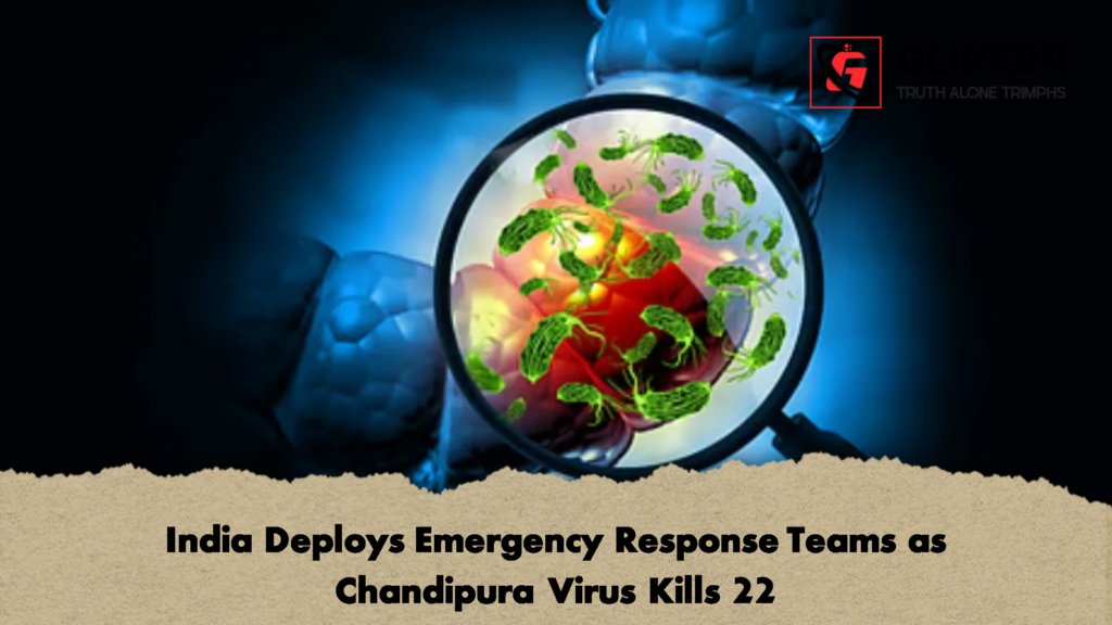 India Deploys Emergency Response Teams as Chandipura Virus Kills 22 2 India Deploys Emergency Response Teams as Chandipura Virus Kills 22