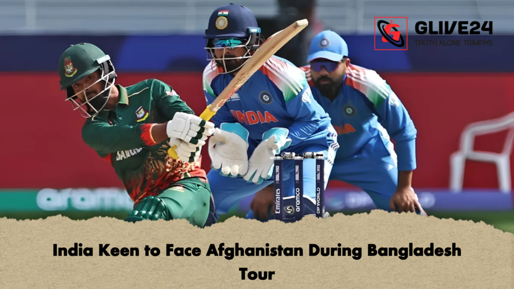 India Keen to Face Afghanistan During Bangladesh Tour 3 India Keen to Face Afghanistan During Bangladesh Tour 2 India Keen to Face Afghanistan During Bangladesh Tour