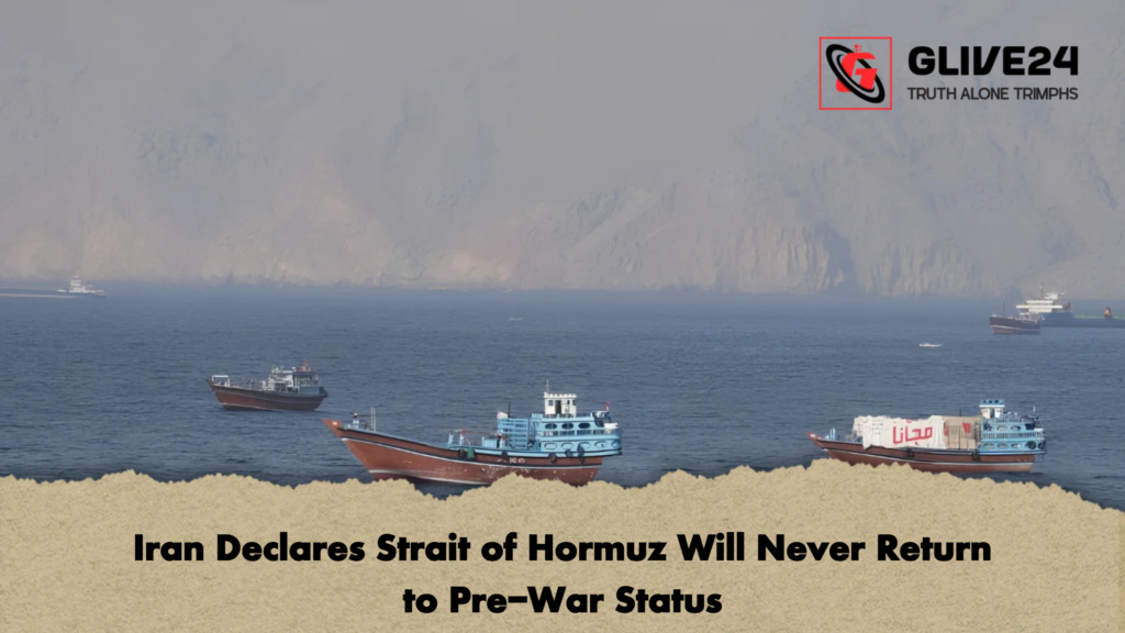 Iran Declares Strait of Hormuz Will Never Return to Pre War Status 2 Iran Declares Strait of Hormuz Will Never Return to Pre-War Status