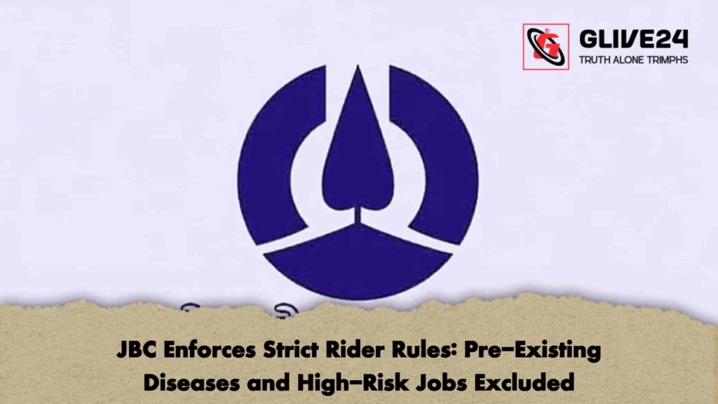 JBC Enforces Strict Rider Rules: Pre-Existing Diseases and High-Risk Jobs Excluded 2 JBC Enforces Strict Rider Rules Pre-Existing Diseases and High-Risk Jobs Excluded