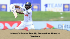 Jaiswals Banter Sets Up Dickwellas Unusual Dismissal Jaiswal’s Banter Sets Up Dickwella’s Unusual Dismissal