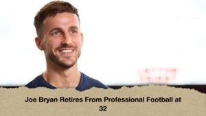 Joe Bryan Retires From Professional Football at 32