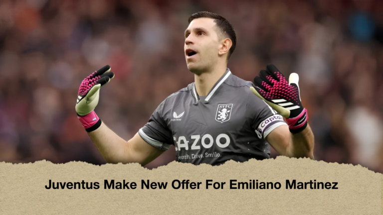 Juventus Make New Offer For Emiliano Martinez 2 Juventus Make New Offer For Emiliano Martinez