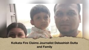 Kolkata Fire Claims Journalist Debashish Dutta and Family 1 Kolkata Fire Claims Journalist Debashish Dutta and Family